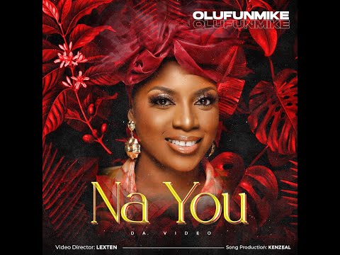 Olufunmike - Na You (Official Video)