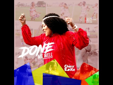 Done Me Well - Chiny Ezike ( Official Video ) #Hotest #African #Priase