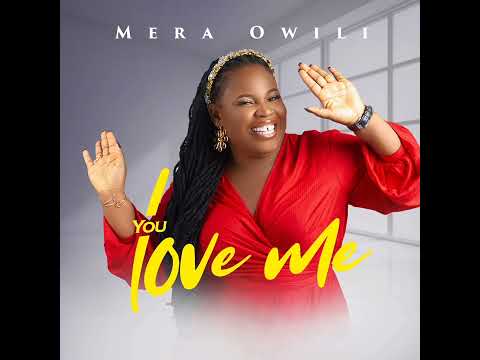 You Love Me- Mera Owili (Audio)