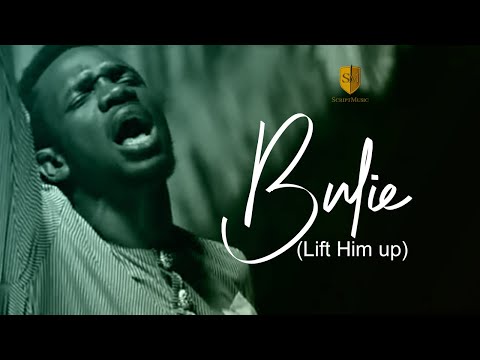 Bulie (Lift Him Up)- Preye Odede