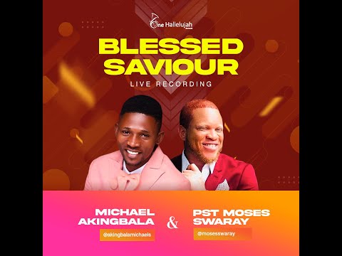 Blessed Saviour - Michael Akingbala Ft. Moses Swaray