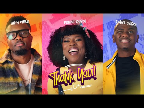 Purist Ogboi Ft Faith Child / Evans Ogboi - Thank You - (Official Video)