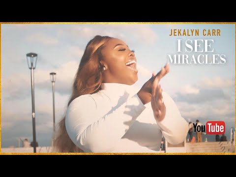 Jekalyn Carr - I See Miracles - Official Video