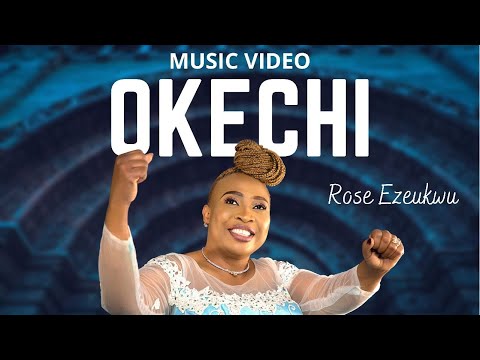 Okechi Music Video - Rose Ezeukwu