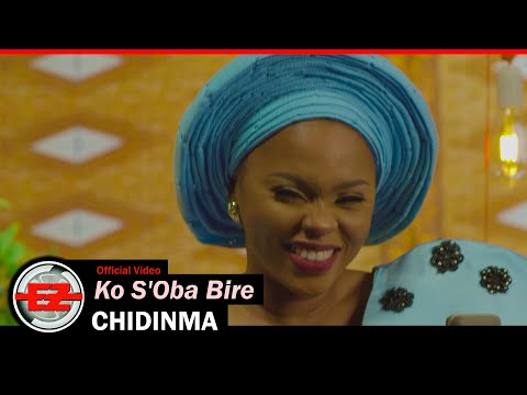 Chidinma - Ko S&Amp;#039;Oba Bire (Official Music Video)