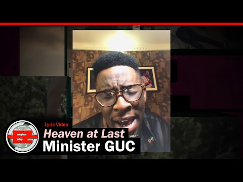 Minister Guc - Heaven At Last (Lyric Video)