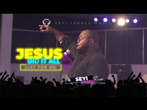 Seyi Israel - Jesus Did It All