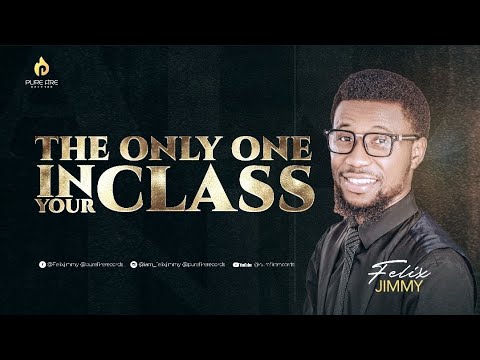 Felix Jimmy | The Only One In Your Class (Lyric Video)