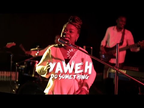 Yahweh Do Something- Tarila Gbesimi-Emiko