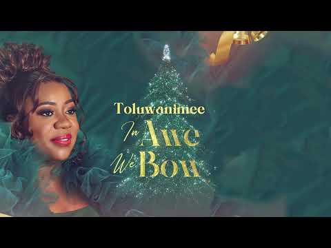 Toluwanimee - In Awe We Bow (Lyric Video )