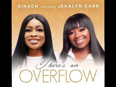 Sinach Ft Jekalyn Carr- There&Rsquo;S An Overflow