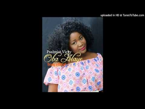 Psalmist Vicky - Oba Alaye