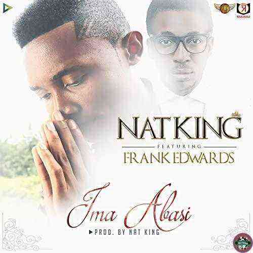 Ima Abasi – Nat King Ft. Frank Edwards