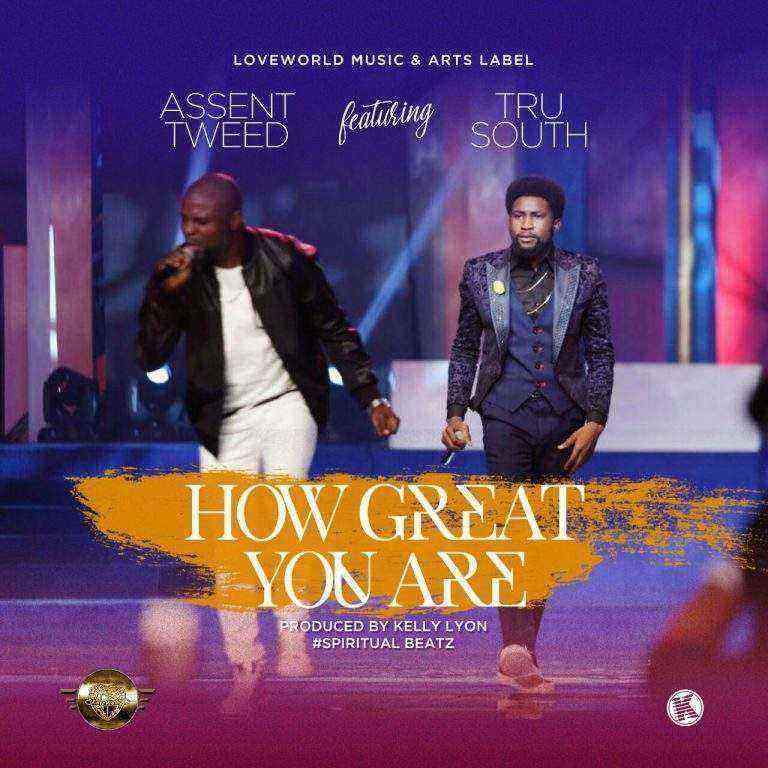 How Great You Are By Assent Tweed Ft Tru South 768X768 1