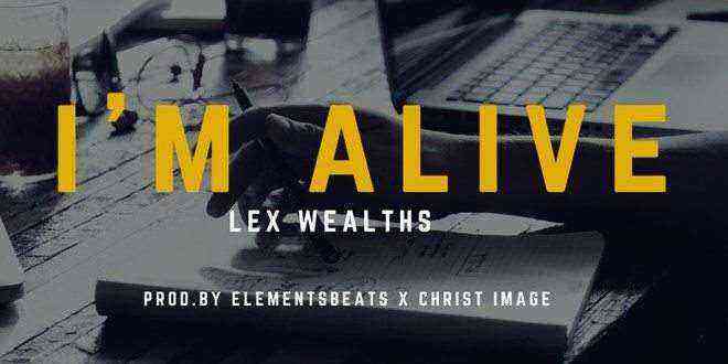 Lex Wealths Im Alive