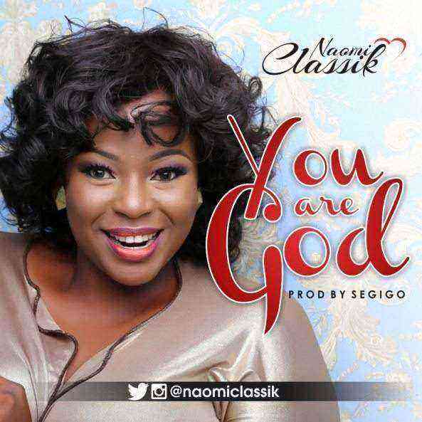 Naomi Classik You Are God