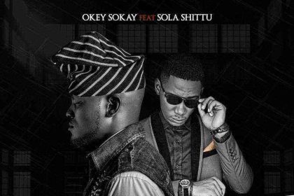 Okey Sokay Ft. Sola Shittu