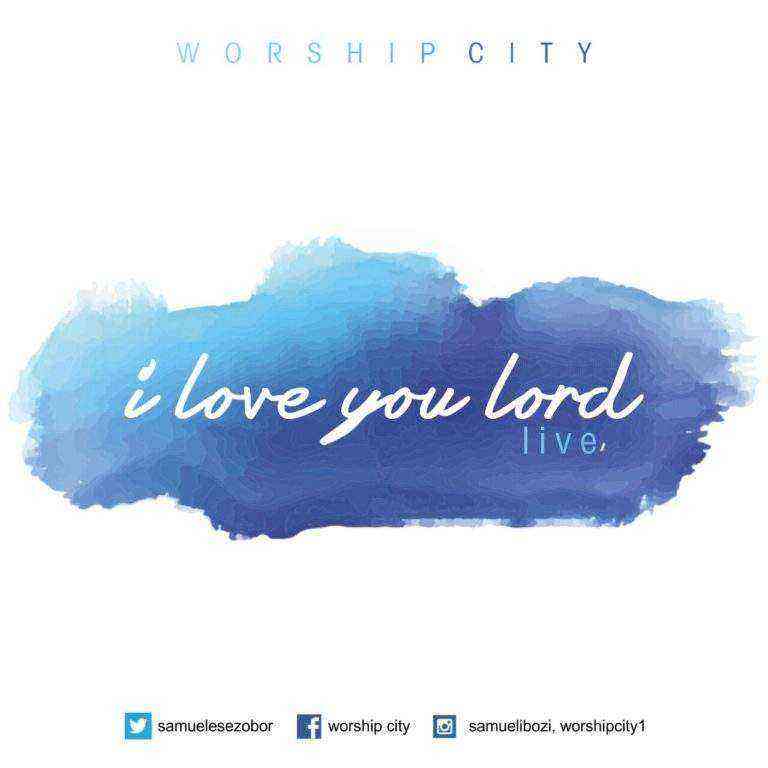 Worshipcity I Love You Lord Art 768X768