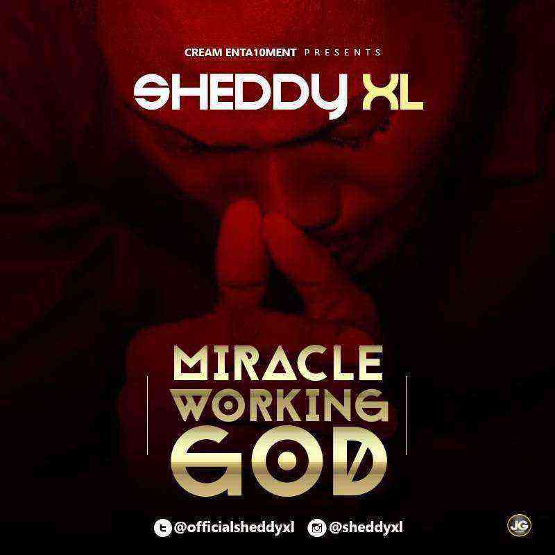 Sheddy Xl Miracle Working God