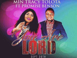 You Are Lord Min Tracy Tolota Ft. Promise Benson