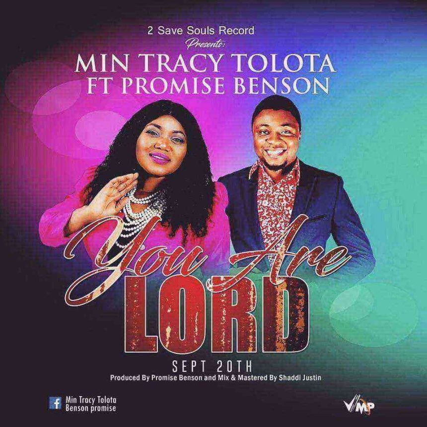 You Are Lord Min Tracy Tolota Ft. Promise Benson