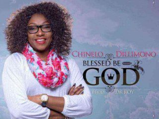 Chinelo Dillimono Blessed Be God 768X768