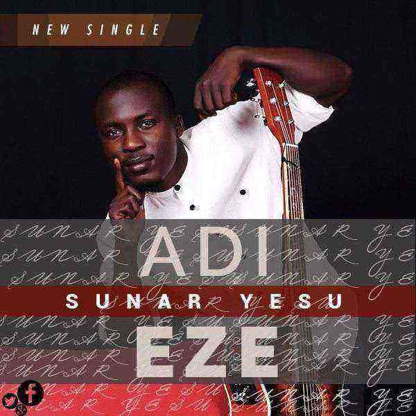 Adi Eze....sunar Yesu