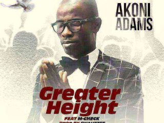 Akoni Adams Ft. M Check Greater Height