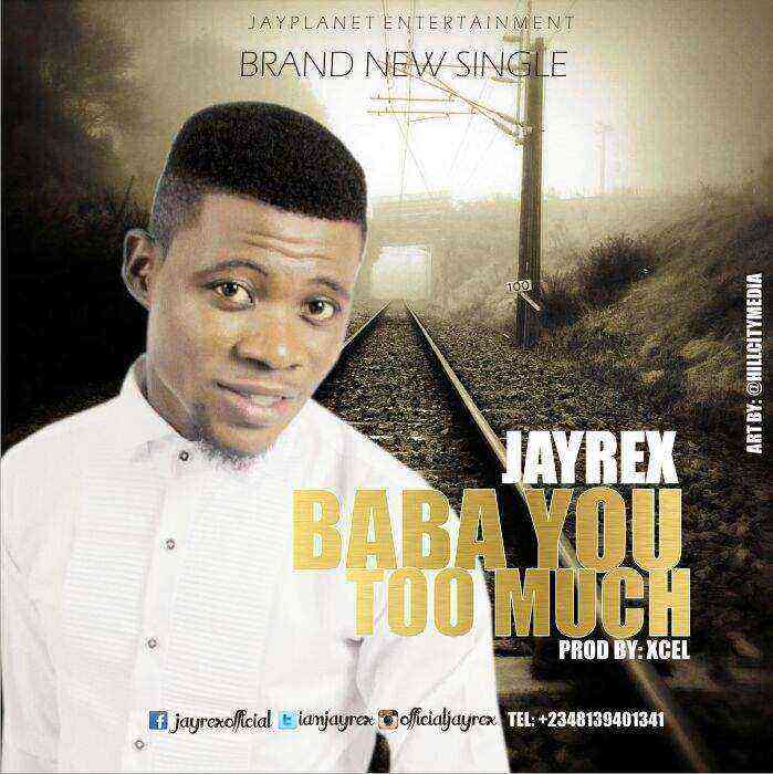 Jayrex Baba You Too Much 1