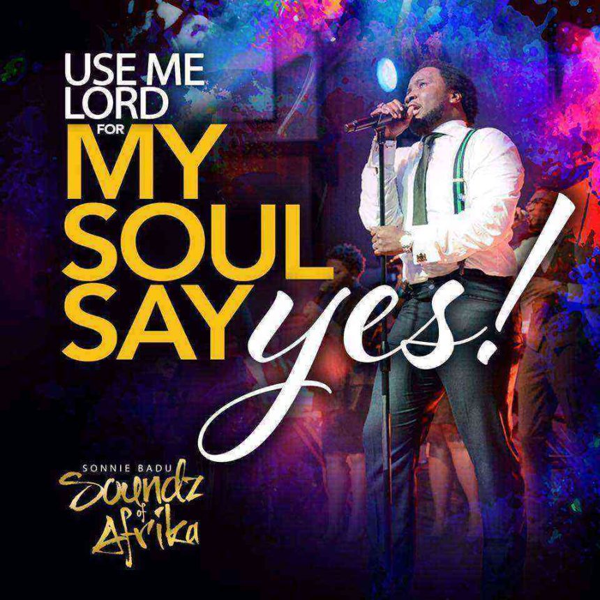 My Soul Says Yes Sonnie Badu