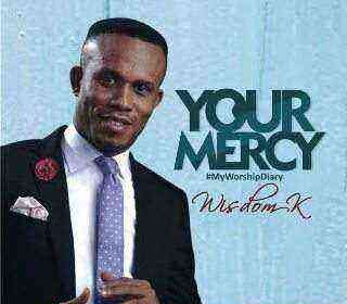 Wisdom K Your Mercy