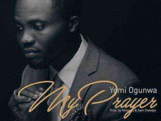 Yemi Ogunwa My Prayer 600X600