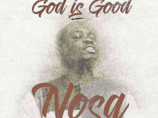 God Is Good Chocolate City Gospellyricsng Nosa