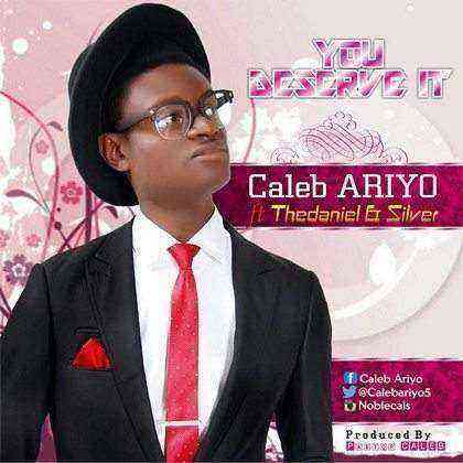 You Deserve It Caleb Ariyo