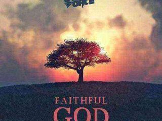 Faithful God Gospel Force