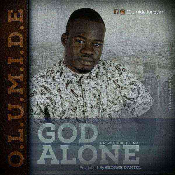 God Alone Olumide Farotimi