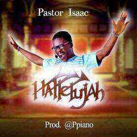 Hallelujah Pastor Isaac