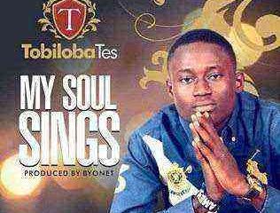 My Soul Sings Tobiloba Tes