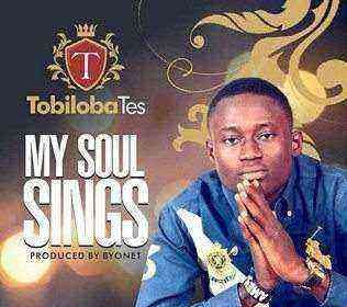 My Soul Sings Tobiloba Tes