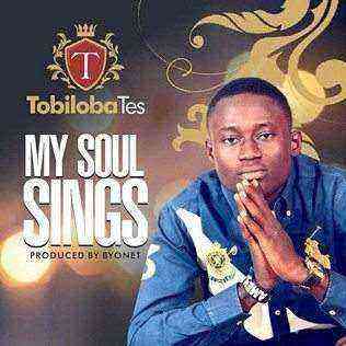 My Soul Sings Tobiloba Tes