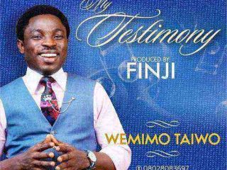 My Testimony Wemimo Taiwo