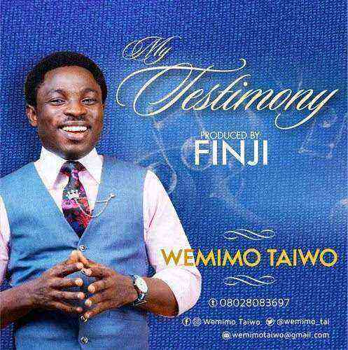 My Testimony Wemimo Taiwo