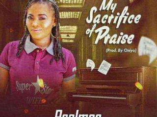 Psalmos My Sacrifice Of Praise