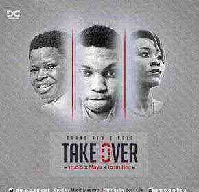 Take Over M.o.g Feat. Maya Tosin Bee