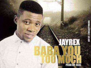 Baba You Too Much Jayrex