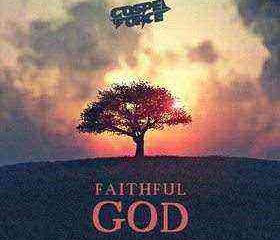 Faithful God Gospel Force