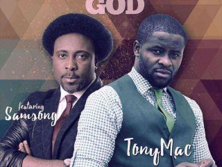 Tony Mac You Alone Are God Samsong