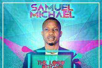 The Lord Reigns Samuel Michael