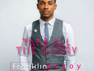 Franklin Mccoy Take All The Glory 1