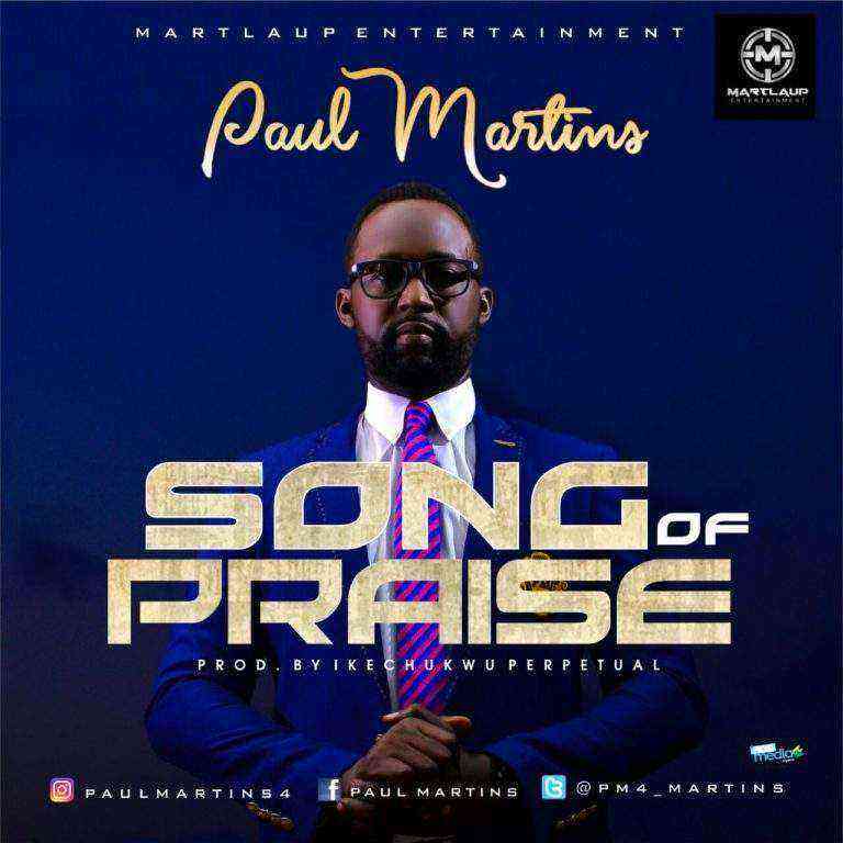 Song Of Praise Paul Martins @Pm4 Martins